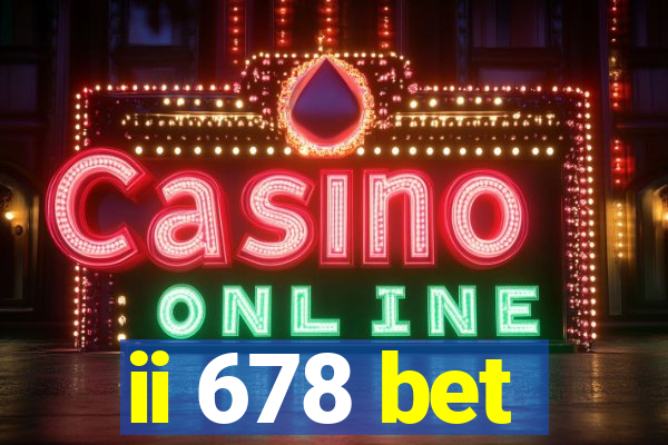 ii 678 bet
